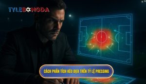 Cách phân tích kèo dựa trên tỷ lệ pressing