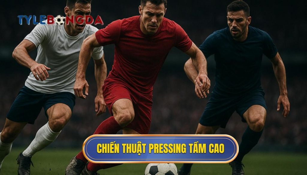 Chiến thuật pressing tầm cao