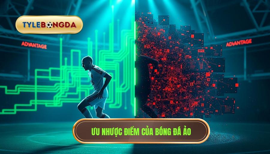 Ưu nhược điểm của bóng đá ảo