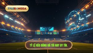 Tỷ Lệ Kèo Bóng Đá Tối Nay